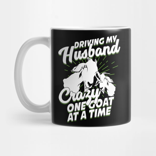 Driving My Husband Crazy One Goat At A Time by Dolde08